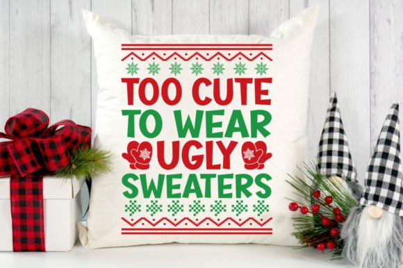 Download Too Cute to Wear Ugly Sweaters SVG - Wear Collection