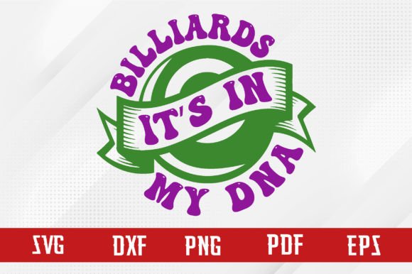 Download Billiards It’s in My Dna Svg Design - Dna Collection
